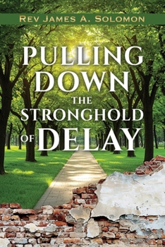 Paperback PULLING DOWN the STRONGHOLD of DELAY Book