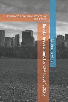 Equity Investments for CFA level 1: 2020: Complete Equity Investments on just 1 week