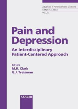 Hardcover Pain and Depression: An Antidisciplinary Patient-Centered Approach (Advances in Psychosomatic Medicine) Book