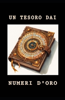 UN TESORO DAI NUMERI D'ORO (Geometrando) (Italian Edition)