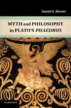 Paperback Myth and Philosophy in Plato's Phaedrus Book