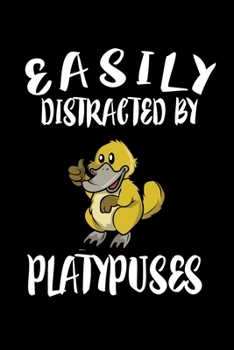 Paperback Easily Distracted By Platypuses: Animal Nature Collection Book