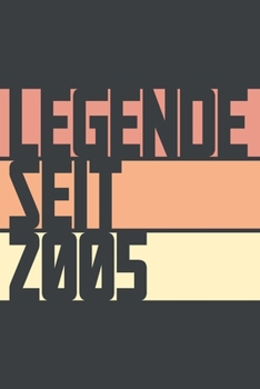 Legende seit 2005: ein Geschenk für legendäre Menschen,120-zeiliges Notizbuchjournal (15x23cm), German Edition.