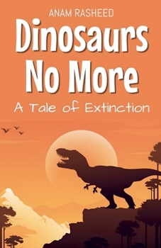 Paperback Dinosaurs No More: A Tale of Extinction Book