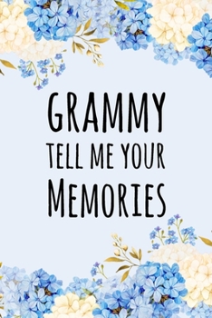 Paperback Grammy Tell Me Your Memories: Prompted Questions Keepsake Mini Autobiography Floral Notebook/Journal Book