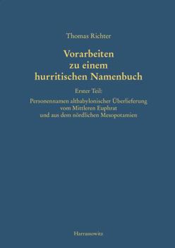 Hardcover Vorarbeiten Zu Einem Hurritischen Namenbuch: Erster Teil: Personennamen Altbabylonischer Uberliefereung Vom Mittleren Euphrat Und Aus Dem Nordlichen M [German] Book
