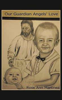 Paperback Our Guardian Angel's Love: Our Guardian Angels Watching Over Us Book