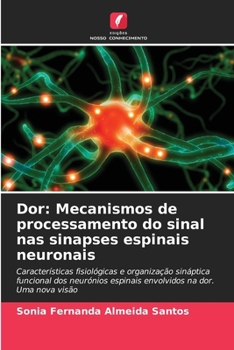 Paperback Dor: Mecanismos de processamento do sinal nas sinapses espinais neuronais [Portuguese] Book