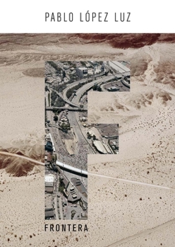 Pablo Lopez Luz: Frontera