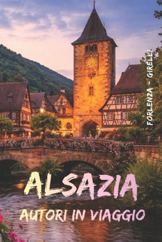 Autori in viaggio: Alsazia (Travel) (Italian Edition)