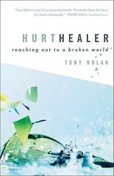 Hardcover Hurt Healer: Reaching Out to a Broken World Book