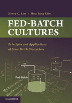 Hardcover Fed-Batch Cultures: Principles and Applications of Semi-Batch Bioreactors Book