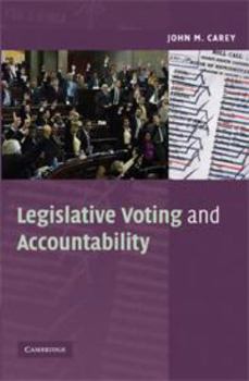 Legislative Voting and Accountability - Book  of the Cambridge Studies in Comparative Politics