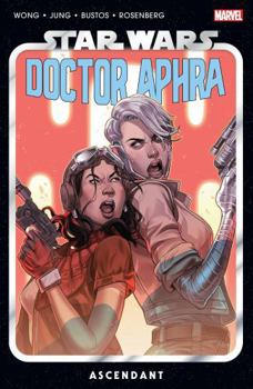Star Wars: Doctor Aphra, Vol. 6: Ascendant - Book #6 of the Star Wars: Doctor Aphra (2020)
