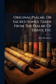 Paperback Original Psalms, Or Sacred Songs Taken From The Psalms Of David, Etc Book