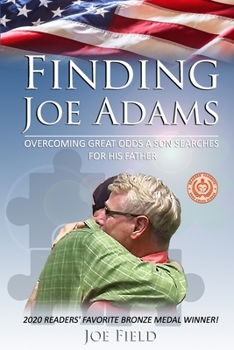 Paperback Finding Joe Adams: Overcoming Great Odds A Son Searches For His Father Book