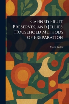 Paperback Canned Fruit, Preserves, and Jellies: Household Methods of Preparation Book