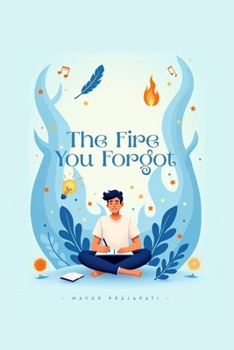 Paperback The Fire You Forgot Book