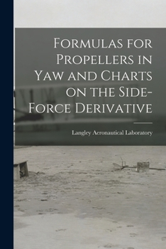 Paperback Formulas for Propellers in Yaw and Charts on the Side-force Derivative Book