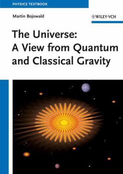Paperback The Universe: A View from Classical and Quantum Gravity Book