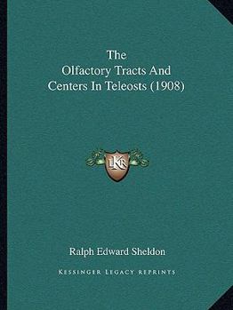 Paperback The Olfactory Tracts And Centers In Teleosts (1908) Book