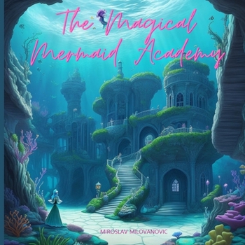 Paperback The Magical Mermaid Academy Book