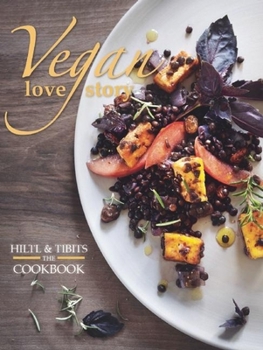 Vegan Love Story: tibits and hiltl: The Cookbook