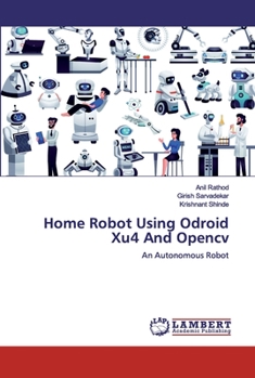 Paperback Home Robot Using Odroid Xu4 And Opencv Book