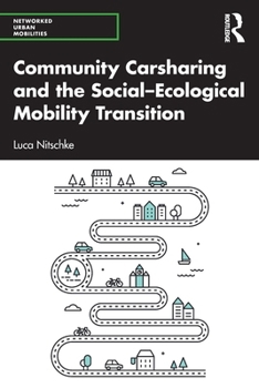 Paperback Community Carsharing and the Social-Ecological Mobility Transition Book