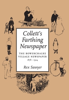 Paperback Collett's Farthing Newspaper: the Bowerchalke village newspaper, 1878-1924 Book