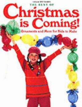 Paperback The Best of Christmas is Coming: Ornaments and More for Kids to Make Book