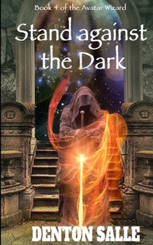 Paperback Stand Against the Dark: Book 4 of the Avatar Wizard Book