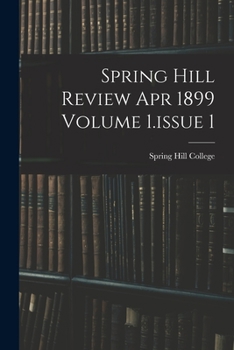 Paperback Spring Hill Review Apr 1899 Volume 1.issue 1 Book