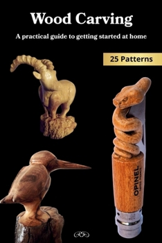 Paperback Wood Carving: A Practical Guide to Getting Started at Home Book