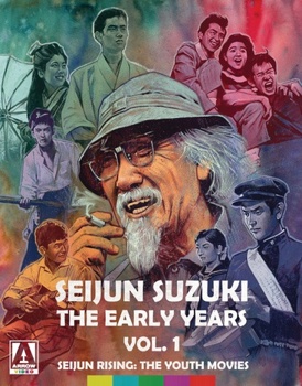 Seijun Suzuki: The Early Years. Vol. 1 Seijun Rising: The Youth Movies