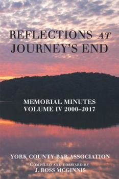 Hardcover Reflections at Journey's End: Memorial Minutes Volume Iv 2000-2017 Book