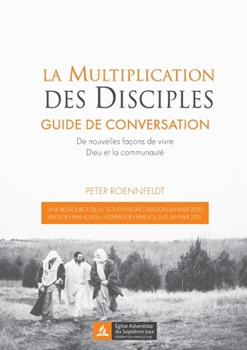 Paperback La multiplication des disciples: Guide de conversation. De nouvelles façons de vivre Dieu et la communauté [French] Book