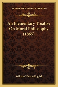 Paperback An Elementary Treatise On Moral Philosophy (1865) Book