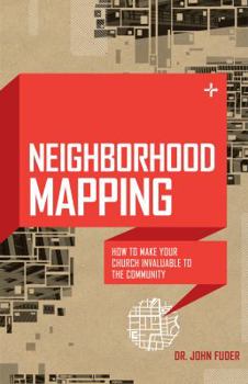 Paperback Neighborhood Mapping: How to Make Your Church Invaluable to the Community Book