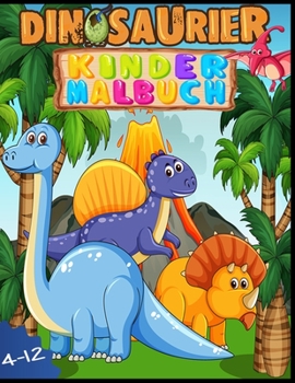 Paperback Dinosaurier Kinder Malbuch: Fantastisches Jumbo-Malbuch für Jungs & Mädchen mit 101 Abbildungen, darunter: Landschaften, T-Rex, Triceratops, Stego [German] Book