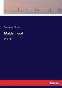 Maidenhood; Volume 3