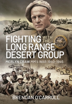 Hardcover Fighting with the Long Range Desert Group: Merlyn Craw MM's War 1940-1945 Book