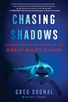 Chasing Shadows: My Life Tracking the Great White Shark