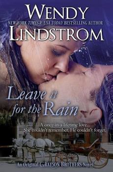 Leave it for the Rain - Book #7 of the Grayson Brothers