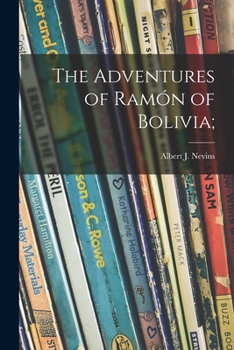 Paperback The Adventures of Ramón of Bolivia; Book