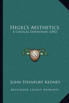 Hegel's Æsthetics: A Critical Exposition