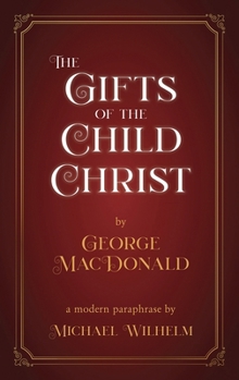 The Gifts of the Child Christ: Edited for the 21st Century