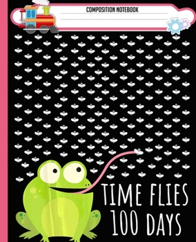 Composition Notebook: Frog Fly 100 Days Of School Teacher Boy Girl Gift Handwriting Practice Paper Workbook. Journal Blank Dotted Writing Sheets ... Level K-2 Draw and Write, Dotted Midline.