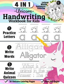 Unicorn Handwriting Workbook for Kids: 4-in-1 Alphabets Handwriting Practice Book to Master Letters, Words & Animal Quiz Sentences, 26 UnicornColoring Pages