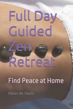 Full Day Guided Zen Retreat: Find Peace at Home